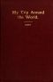 [Gutenberg 33079] • My Trip Around the World: August, 1895-May, 1896